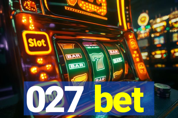 027 bet